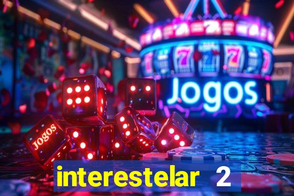 interestelar 2 operation terra 2040 onde assistir